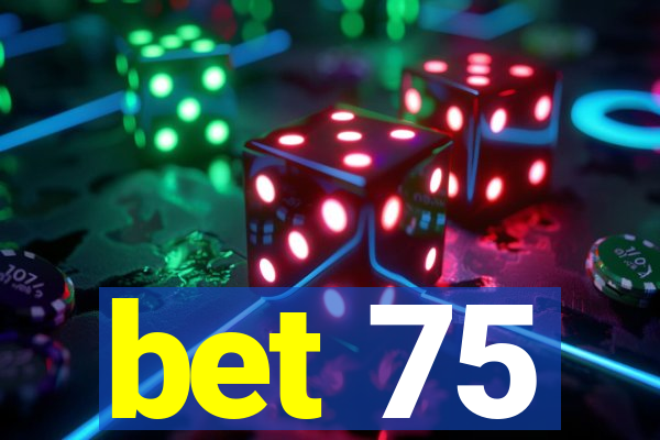 bet 75